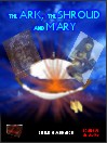 The Ark, The Shroud and Mary